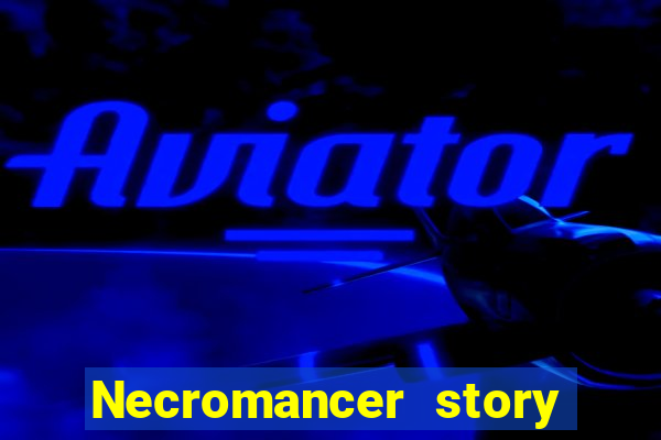 Necromancer story mod apk (unlimited skill points